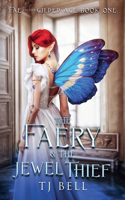 Fae in the Gilded Age The Faery &amp; the Jewel Thief, Book 1, (Paperback)