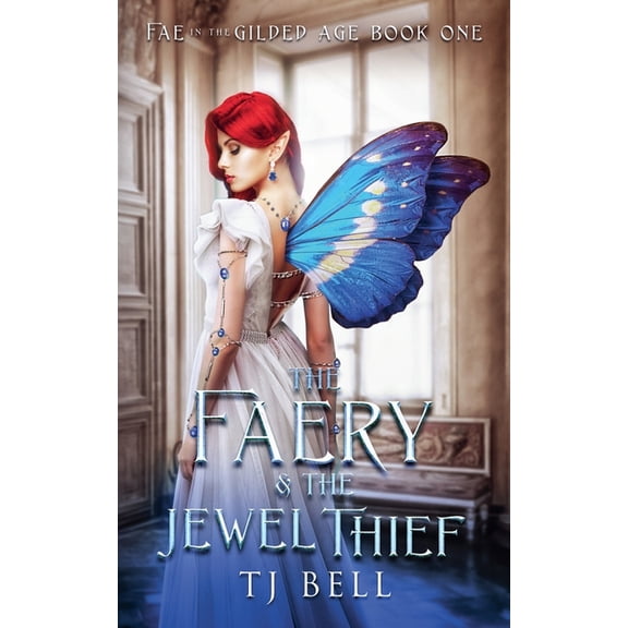 Fae in the Gilded Age The Faery & the Jewel Thief, Book 1, (Paperback)