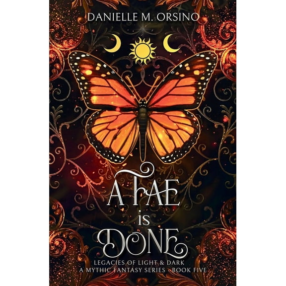 A Fae is Done Book 5: Legacies of Light & Dark A Mythic Fantasy series, (Paperback)