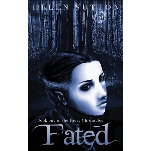Faery Chronicles: Fated (Series #1) (Paperback)