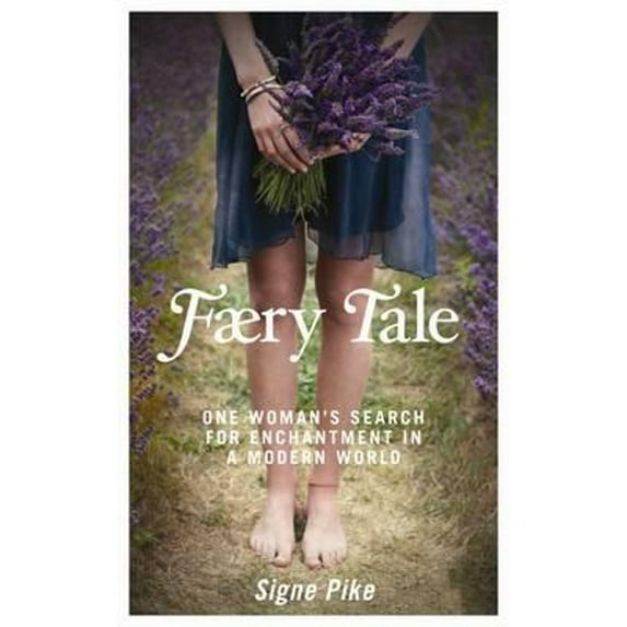 Pre-Owned Faery Tale: One Woman's Search for Enchantment in a Modern World (Paperback) 1848503725 9781848503724