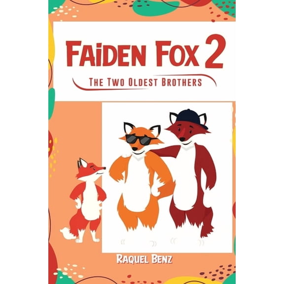 Faiden Fox 2: The Two Oldest Brothers, (Paperback)