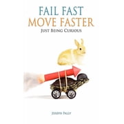 Fail Fast, Move Faster, (Paperback)