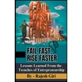 thumbnail image 1 of Fail Fast, Rise Faster: Lessons Learned From the Trenches of Entrepreneurship, (Paperback), 1 of 1