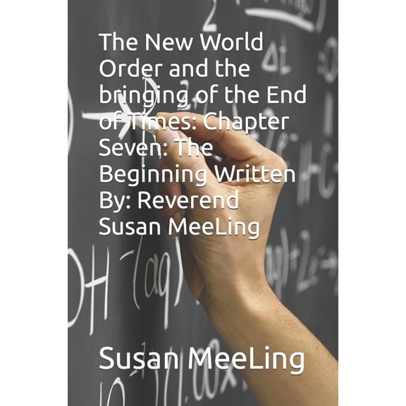 Fail-Safe: The Kennedy Curse Fused with The New World Order and the bringing of the End of Times: Chapter Seven: The Beginning Written By: Reverend Susan MeeLin, Book 7, (Paperback)