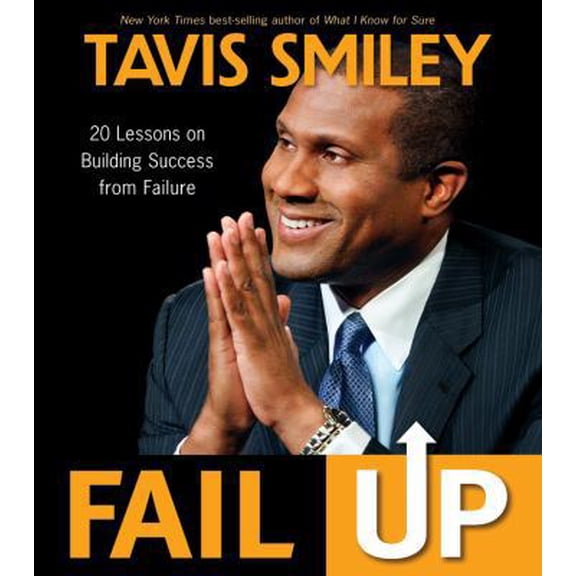 Pre-Owned Fail Up: 20 Lessons on Building Success from Failure (Hardcover) 1401933904 9781401933906