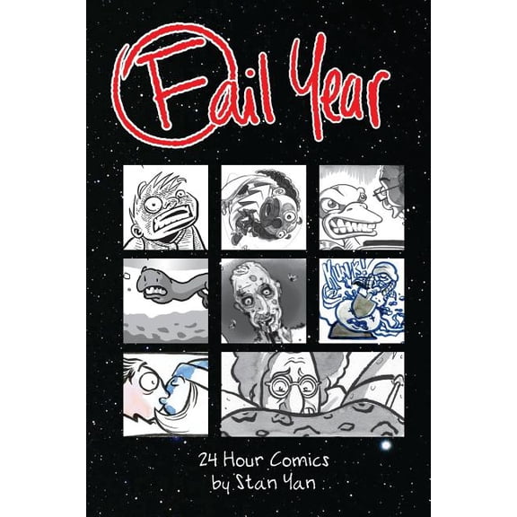 Fail Year: 24 Hour Comics by Stan Yan Paperback 149287633X 9781492876335 Stan Yan