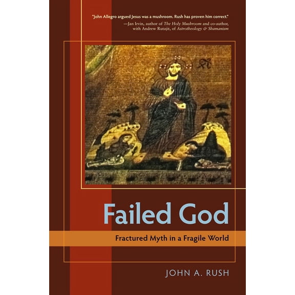 Failed God : Fractured Myth in a Fragile World (Paperback)