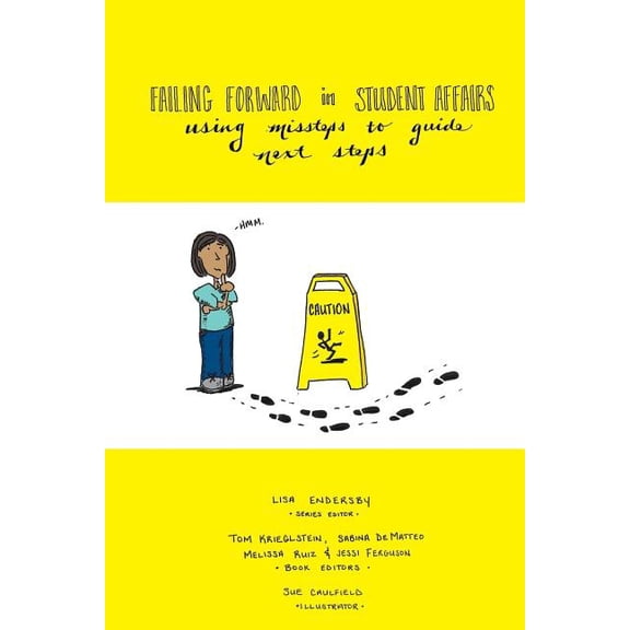 Failing Forward in Student Affairs: Using Missteps to Guide Next Steps, (Paperback)