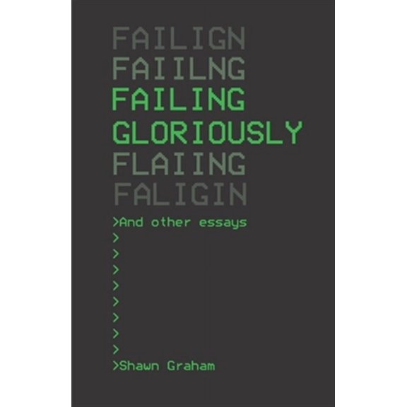 Failing Gloriously and Other Essays (Paperback)