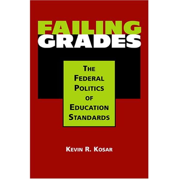 Pre-Owned Failing Grades : The Federal Politics of Education Standards 9781588263889