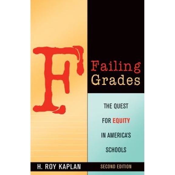 Pre-Owned Failing Grades: The Quest for Equity in America's Schools (Paperback) 1578866499 9781578866496