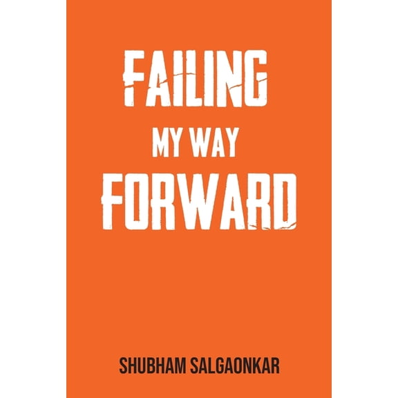 Failing My Way Forward, (Paperback)