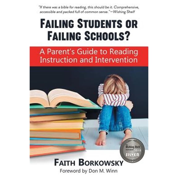 Pre-Owned Failing Students or Failing Schools?: A Parent's Guide to Reading Instruction and Intervention (Paperback) 1937615456 9781937615451