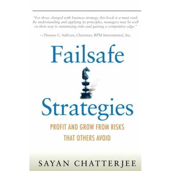 Pre-Owned Failsafe Strategies: Profit and Grow from Risks That Others Avoid (Hardcover) 0131011111 9780131011113
