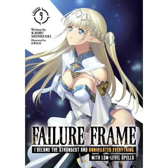 Pre-Owned Failure Frame: I Became the Strongest and Annihilated Everything With Low-Level Spells (Light Novel): Failure Frame: I Became the Strongest and Annihilated Everything With Low-Level Spells (Light Novel) Vol. 9 (Series #9) (Paperback)