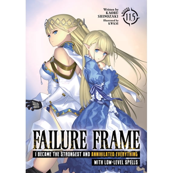 Failure Frame: I Became the Strongest an Failure Frame: I Became the Strongest and Annihilated Everything with Low-Level Spells (Light Novel) Vol. 11.5, (Paperback)