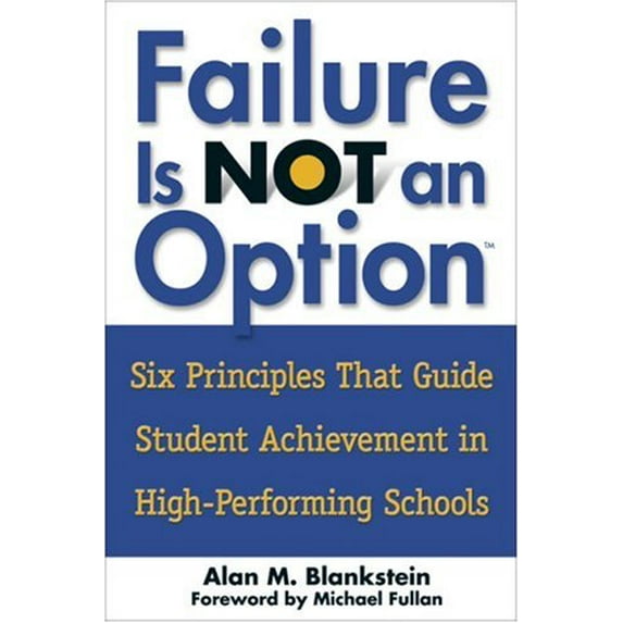 Pre-Owned Failure Is Not an Option(TM): Six Principles That Guide Student Achievement in High-Performing Schools (Paperback) 1412909341 9781412909341