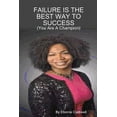 thumbnail image 1 of FAILURE IS THE BEST WAY TO SUCCESS - You Are A Champion (Paperback), 1 of 1