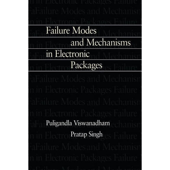 Failure Modes and Mechanisms in Electronic Packages