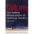 thumbnail image 1 of Failure: The Federal Misedukation of America's Children, (Paperback), 1 of 1