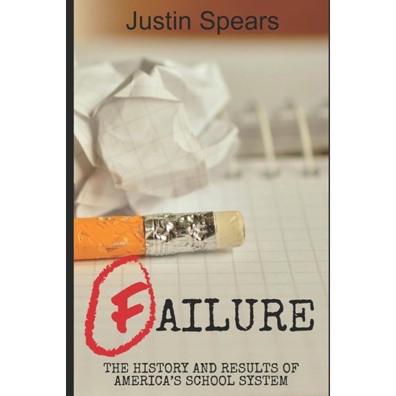 Failure: The History and Results of America's School System
