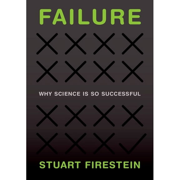 Failure: Why Science Is So Successful, (Hardcover)