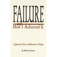 thumbnail image 1 of Pre-Owned Failure and How I Achieved It (Paperback) 0978830407 9780978830403, 1 of 1