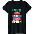thumbnail image 1 of Failure is Not an Option T-Shirt, 1 of 3