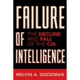 thumbnail image 1 of Pre-Owned Failure of Intelligence: The Decline and Fall of the CIA (Hardcover) 0742551105 9780742551107, 1 of 1