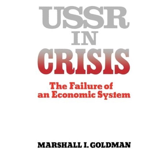 Failure of an Economic System USSR in Crisis, (Paperback)