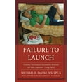 thumbnail image 1 of Failure to Launch: Guiding Clinicians to Successfully Motivate the Long-Dependent Young Adult, (Hardcover), 1 of 1