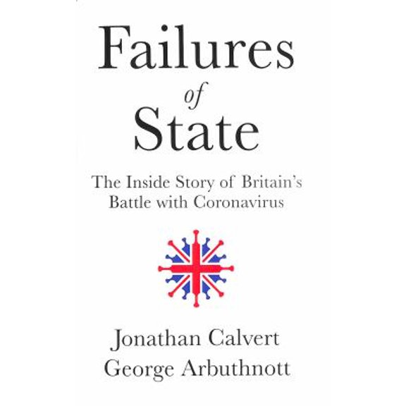 Pre-Owned Failures of State: The Inside Story of Britain's Battle with Coronavirus (Hardcover) 0008430527 9780008430528