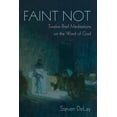 thumbnail image 1 of Faint Not (Paperback), 1 of 1