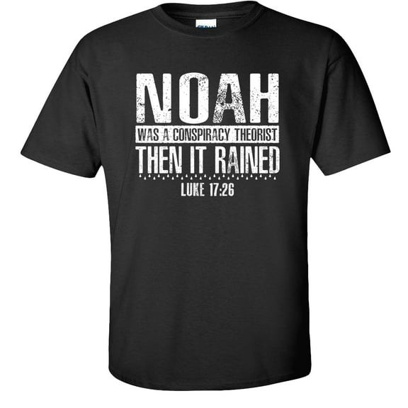 Fair Game Noah was a Conspiracy Theorist Then It Rained T-Shirt, Luke 17:26 Christian Graphic Tee-Black-M