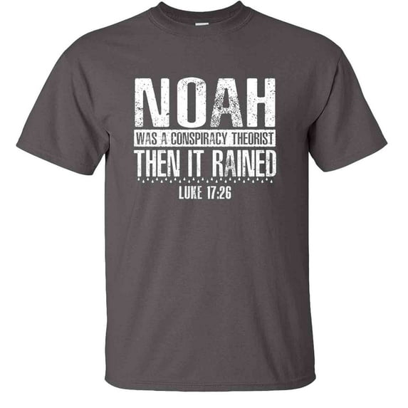 Fair Game Noah was a Conspiracy Theorist Then It Rained T-Shirt, Luke 17:26 Christian Graphic Tee-Charcoal-L