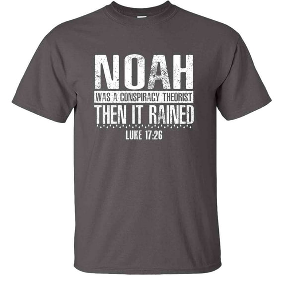 Fair Game Noah was a Conspiracy Theorist Then It Rained T-Shirt, Luke 17:26 Christian Graphic Tee-Charcoal-XL