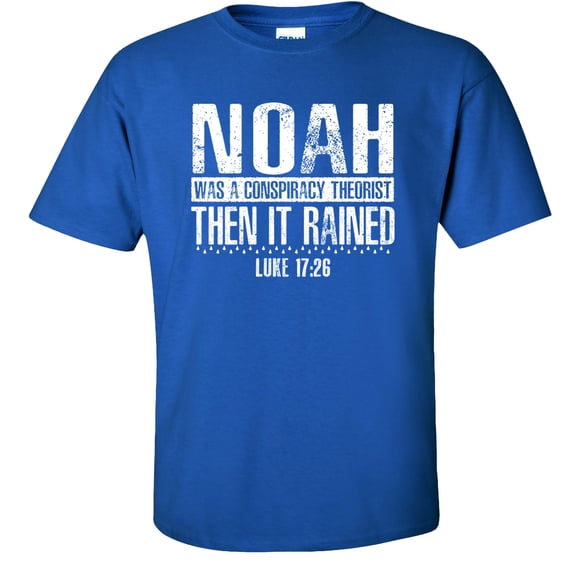 Fair Game Noah was a Conspiracy Theorist Then It Rained T-Shirt, Luke 17:26 Christian Graphic Tee-Royal-M