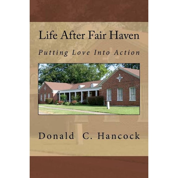 Fair Haven: Life After Fair Haven: Putting Love Into Action (Paperback)