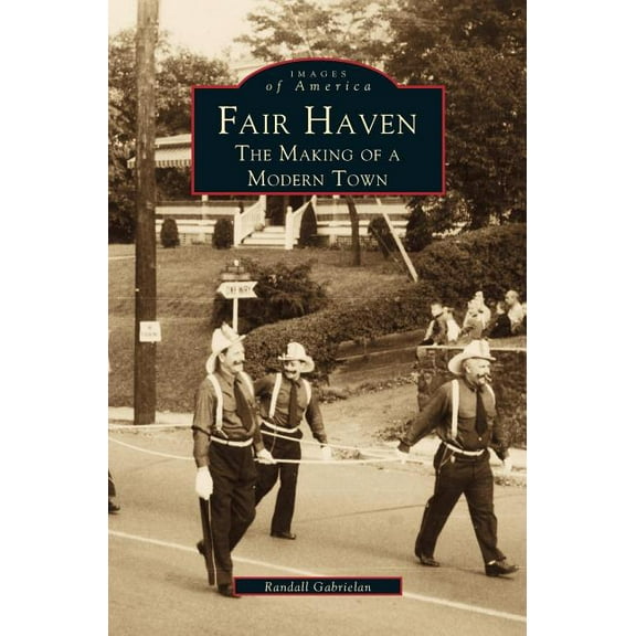 Fair Haven: The Making of a Modern Town (Hardcover)