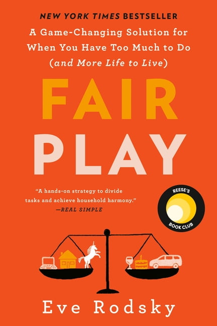Fair Play: A Game-Changing Solution for When You Have Too Much to Do (and More Life to Live) (Reese's Book Club), (Paperback)
