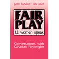 thumbnail image 1 of Fair Play: Twelve Women Speak: Conversations with Canadian Playwrights, (Paperback), 1 of 1