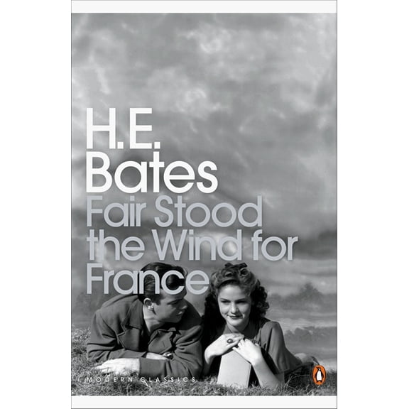 Fair Stood the Wind for France H. E. Bates (Paperback)
