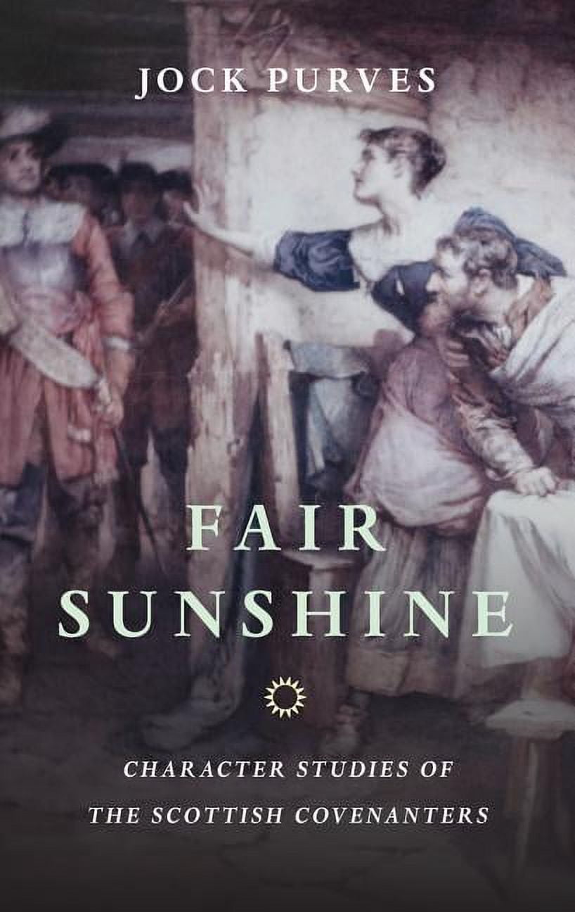 Pre-Owned Fair Sunshine : Character Studies of the Scottish Covenanters