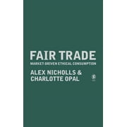 Fair Trade Market-Driven Ethical Consumption, Hardcover