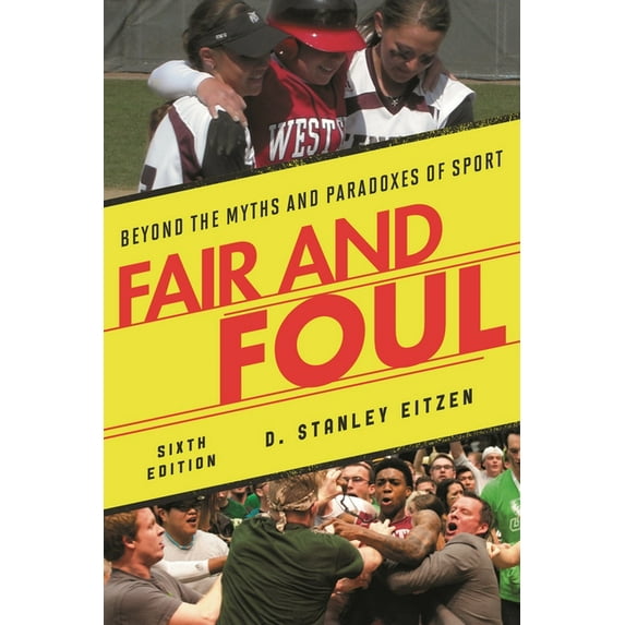 Fair and Foul: Beyond the Myths and Paradoxes of Sport, (Paperback)