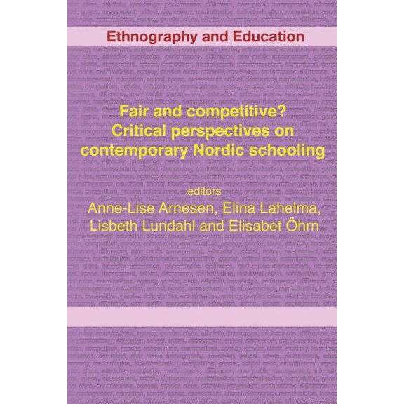 Fair and competitive? Critical perspectives on contemporary Nordic schooling, (Paperback)