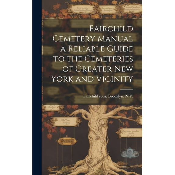 Fairchild Cemetery Manual a Reliable Guide to the Cemeteries of Greater New York and Vicinity (Hardcover)