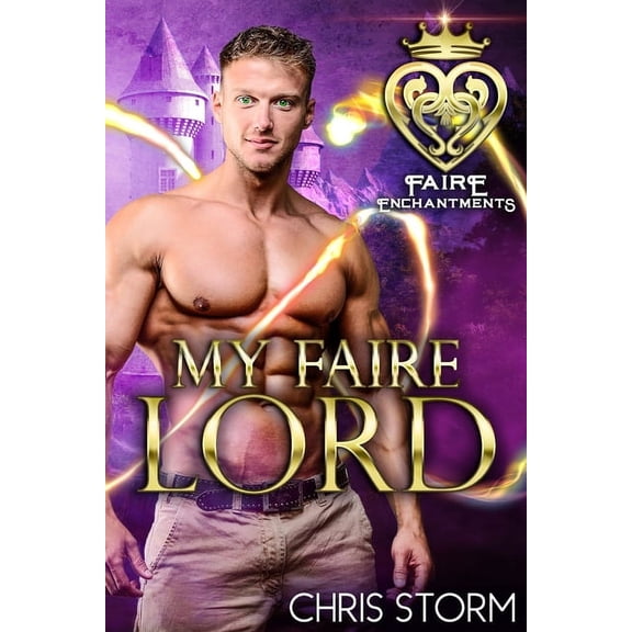 Faire Enchantments: My Faire Lord: A Paranormal Renaissance Fair Romance (Paperback)