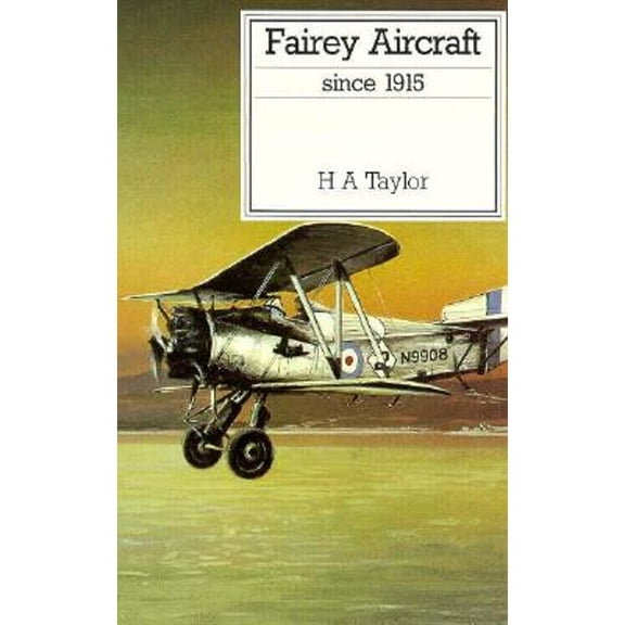 Pre-Owned Fairey Aircraft Since 1915 (Putnam Aviation Series) (Hardcover) 0870212087 9780870212086